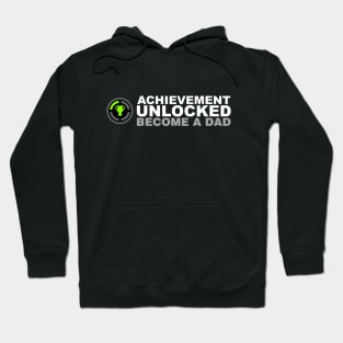 Achievement Unlocked Become A Dad Hoodie